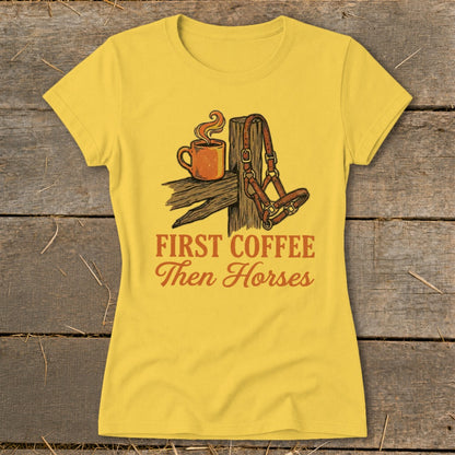 Yellow t-shirt with "First Coffee Then Horses" graphic featuring a coffee cup and horse halter.