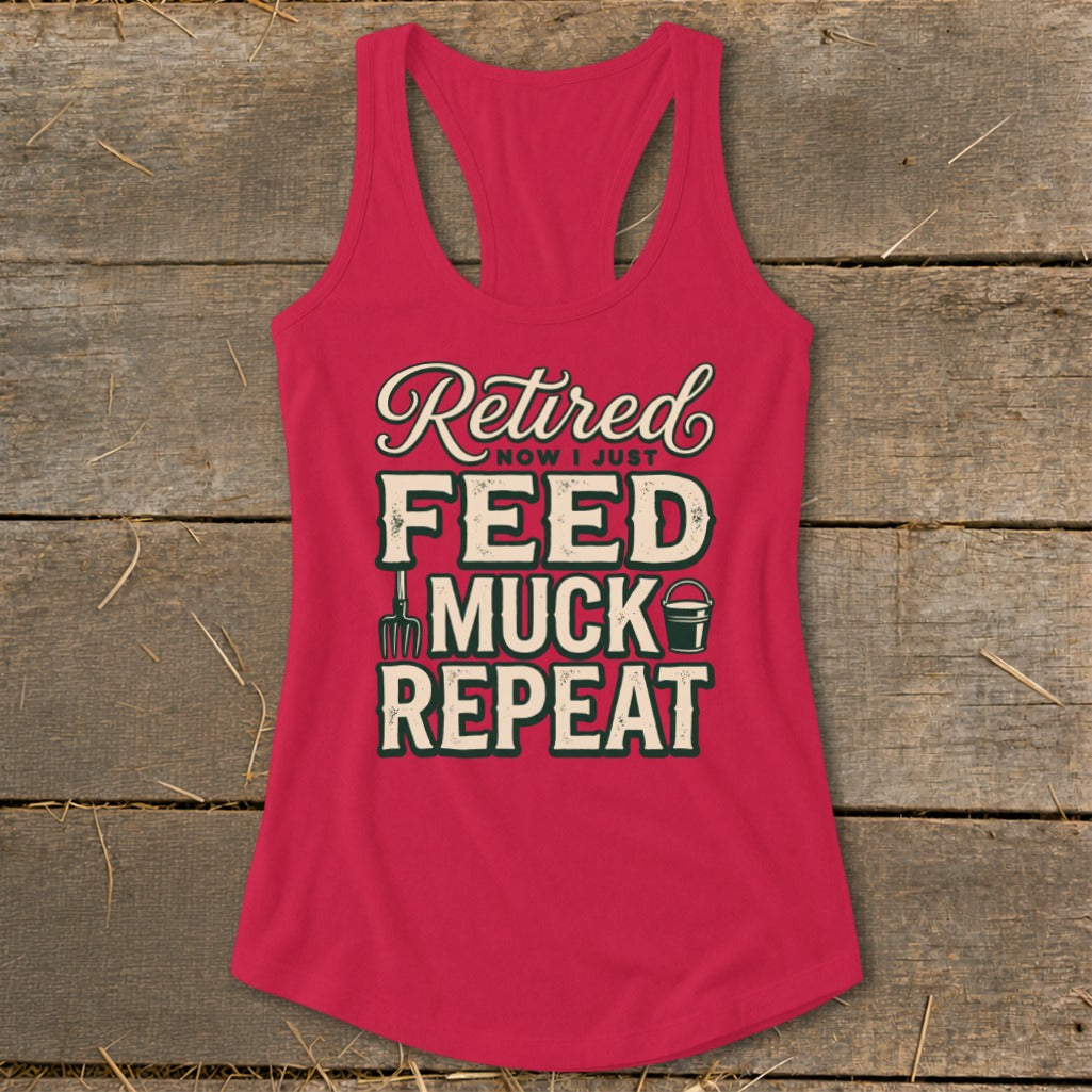 Women's pink tank top with "Retired Now I Just Feed Muck Repeat" text.