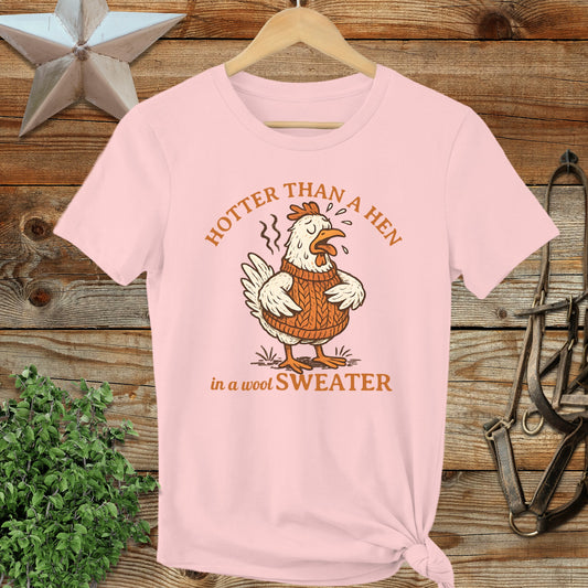 Hotter Than A Hen in a Wool Sweater Pink T-Shirt