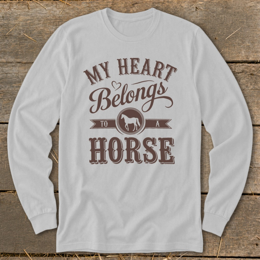 Long sleeve shirt with "My Heart Belongs to a Horse" text and horse graphic.