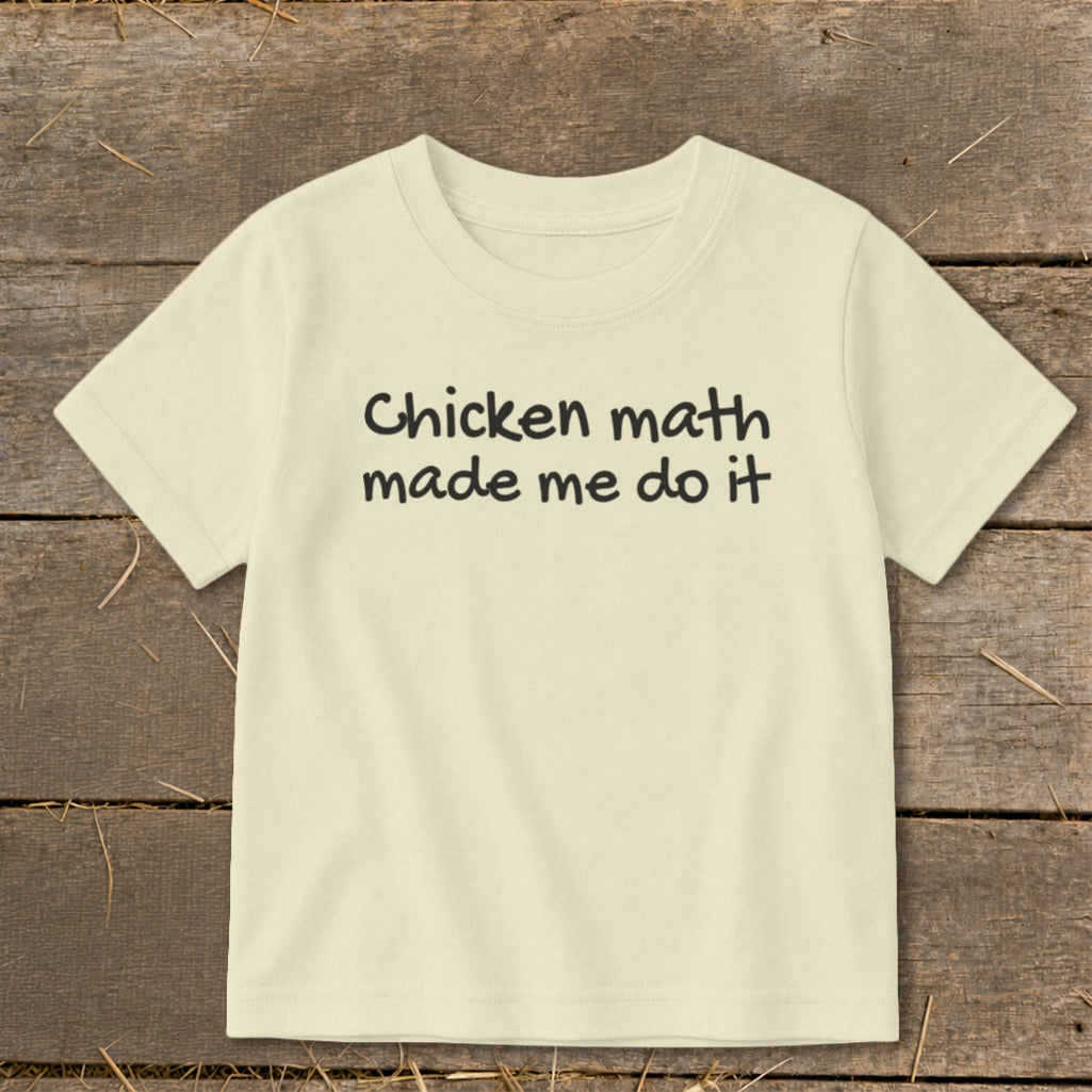 Cream t-shirt with black text reading "Chicken math made me do it".