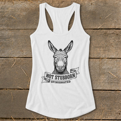 White tank top with a donkey graphic and text that reads "NOT STUBBORN OPINIONATED".