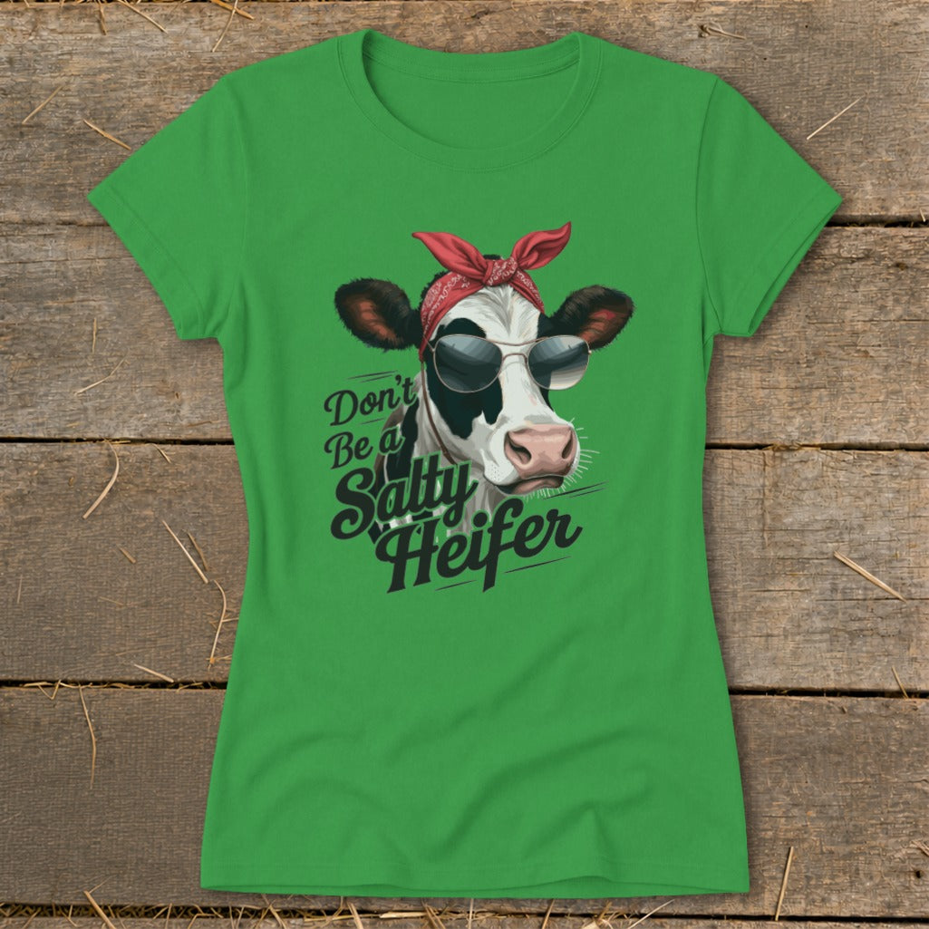 Green t-shirt with a cow wearing sunglasses and a bandana, saying "Don't Be a Salty Heifer".