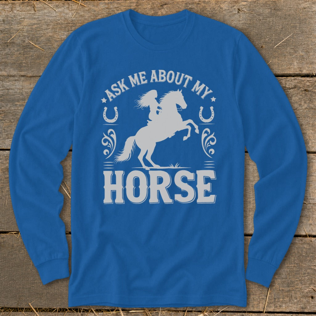 Blue long-sleeve shirt with "Ask Me About My Horse" graphic featuring a rider on a horse.