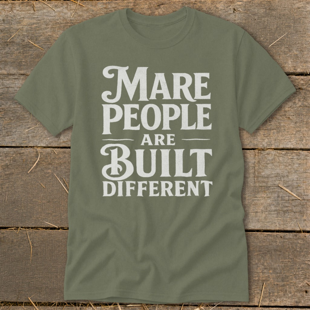 Olive green t-shirt with white text that reads "Mare people are built different".