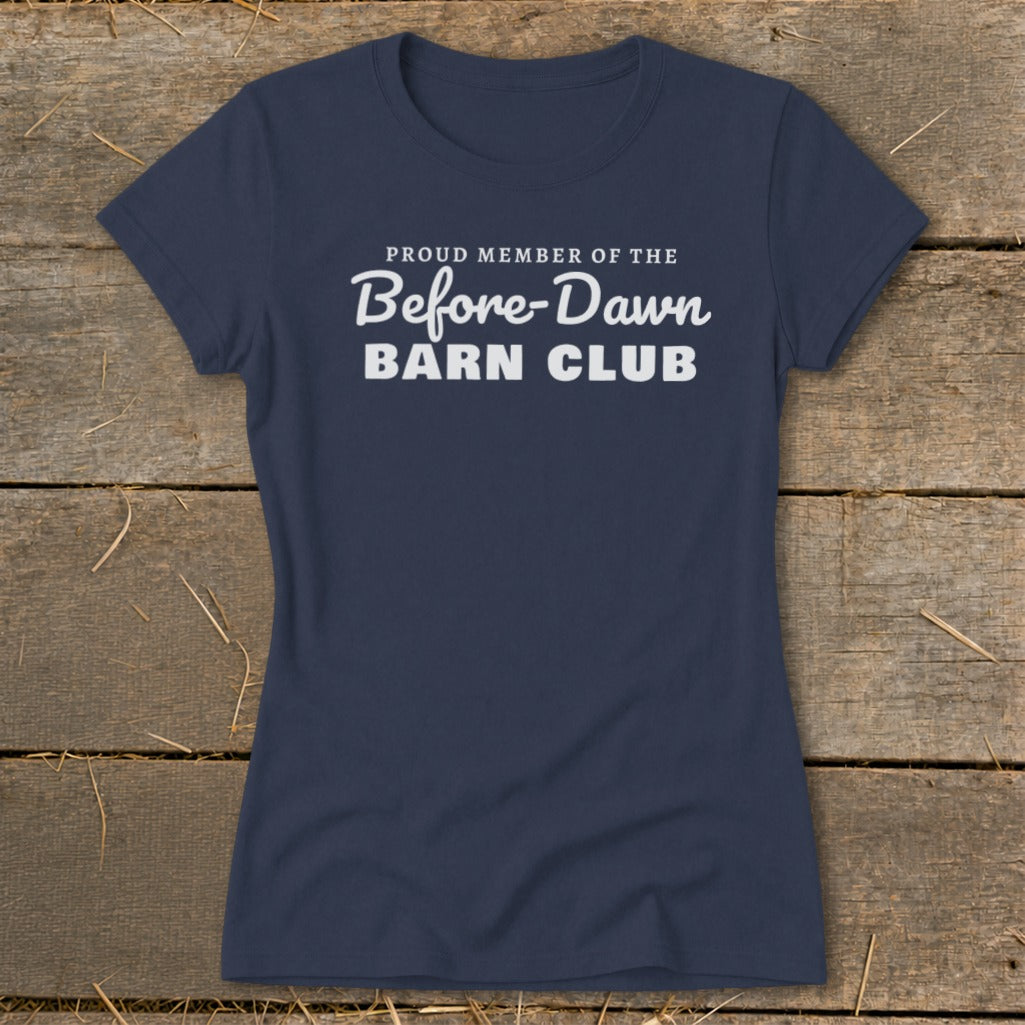 Navy t-shirt with white text reading "Proud Member of the Before-Dawn Barn Club".