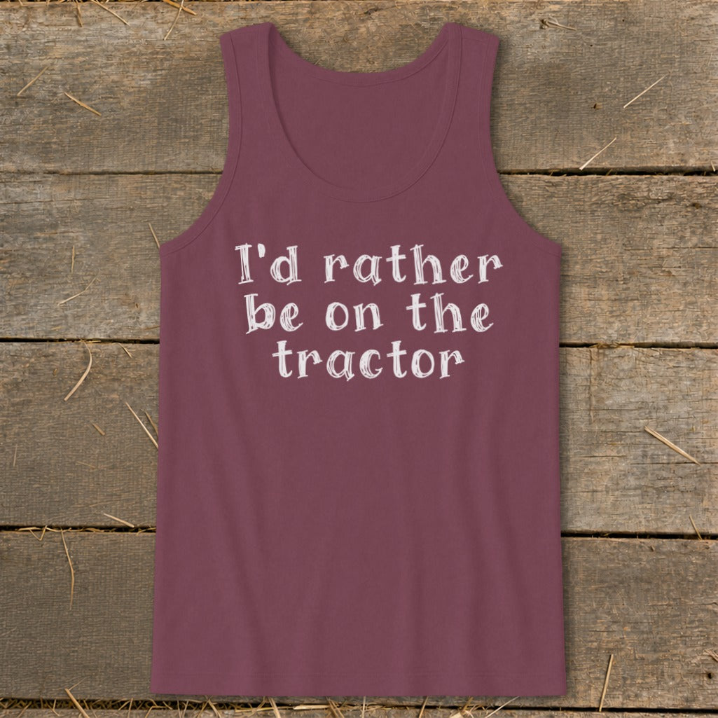 Burgundy tank top with white text: "I'd rather be on the tractor".