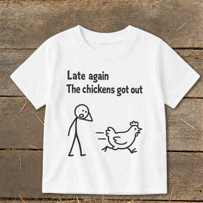 White t-shirt with text "Late again The chickens got out" and a cartoon chicken running.