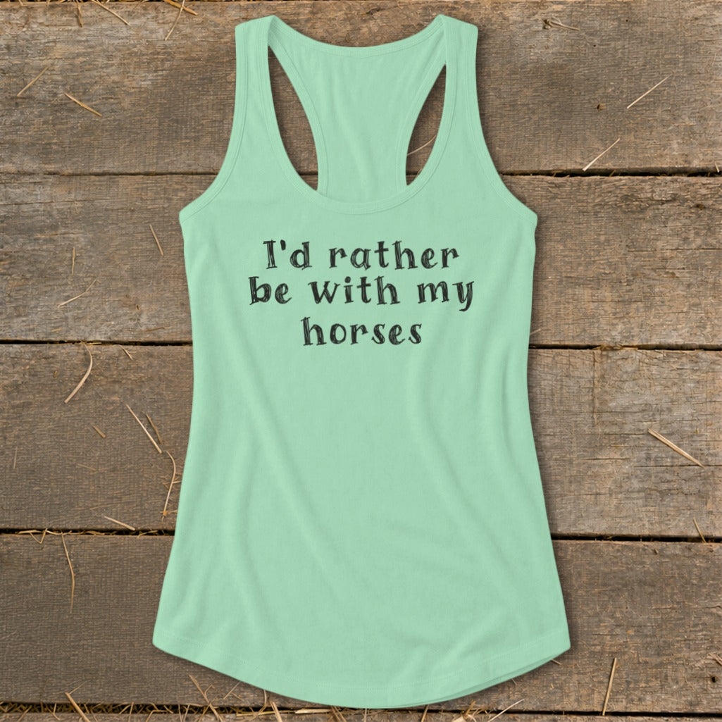 Mint green racerback tank top with "I'd rather be with my horses" text.