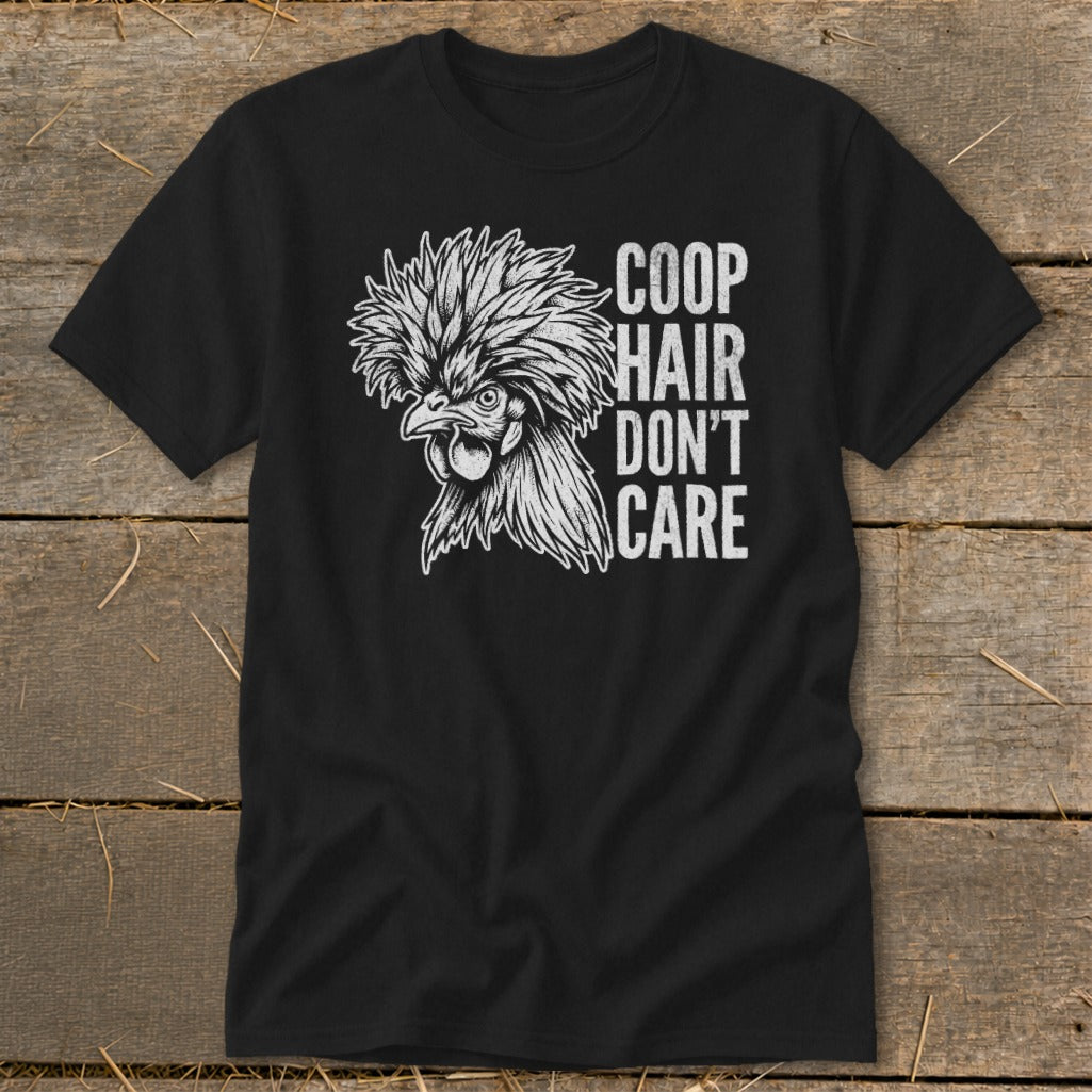 Black t-shirt with white graphic of a fluffy chicken and text "COOP HAIR DON'T CARE".