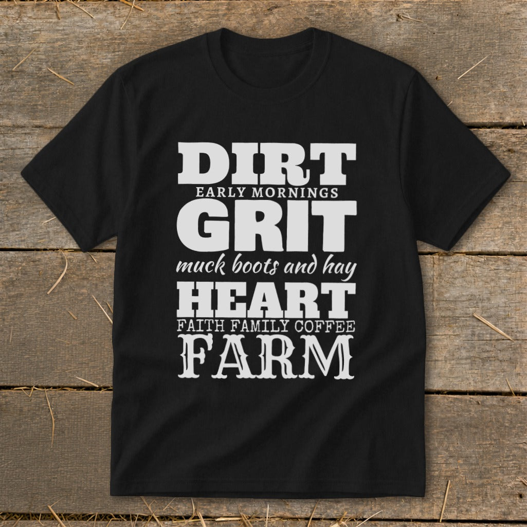 Black t-shirt with "DIRT EARLY MORNINGS GRIT muck boots and hay HEART FAITH FAMILY COFFEE FARM" text.