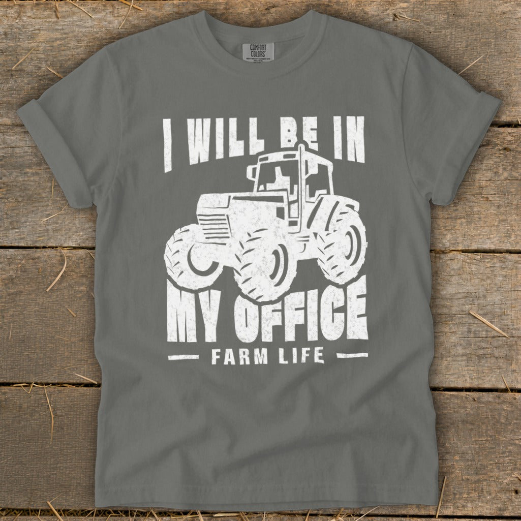 Gray t-shirt with white graphic: tractor and text "I WILL BE IN MY OFFICE FARM LIFE".