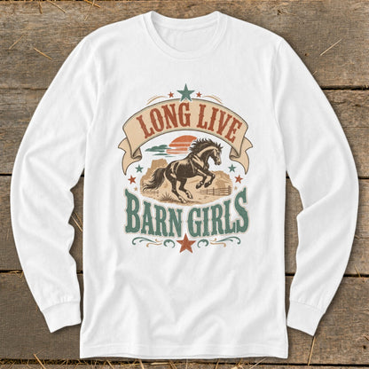 White long sleeve shirt with "Long Live Barn Girls" text and a running horse graphic.