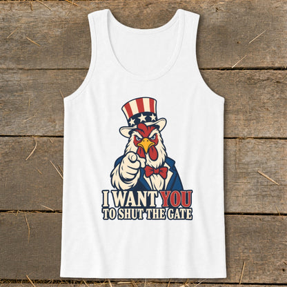 White tank top with a rooster in Uncle Sam attire, pointing and stating "I Want You to Shut the Gate."