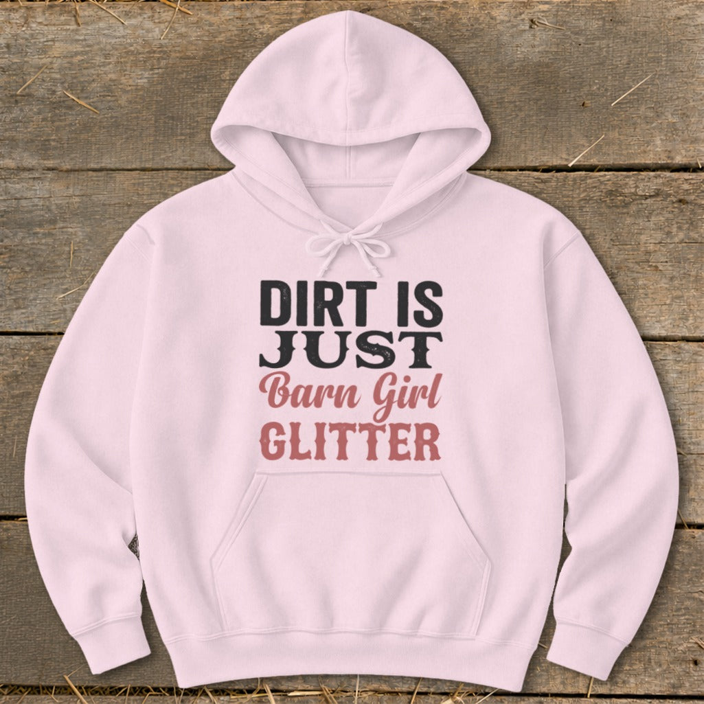 Pink hoodie with "DIRT IS JUST Barn Girl GLITTER" text in black and pink.