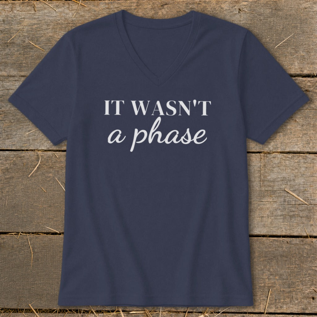 Navy v-neck t-shirt with "IT WASN'T a phase" text in white.