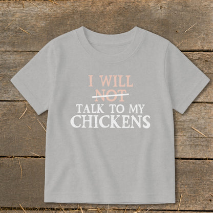 Light grey t-shirt with text "I WILL NOT TALK TO MY CHICKENS".