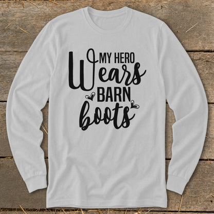 White long sleeve shirt with black text: "My Hero Wears Barn Boots".