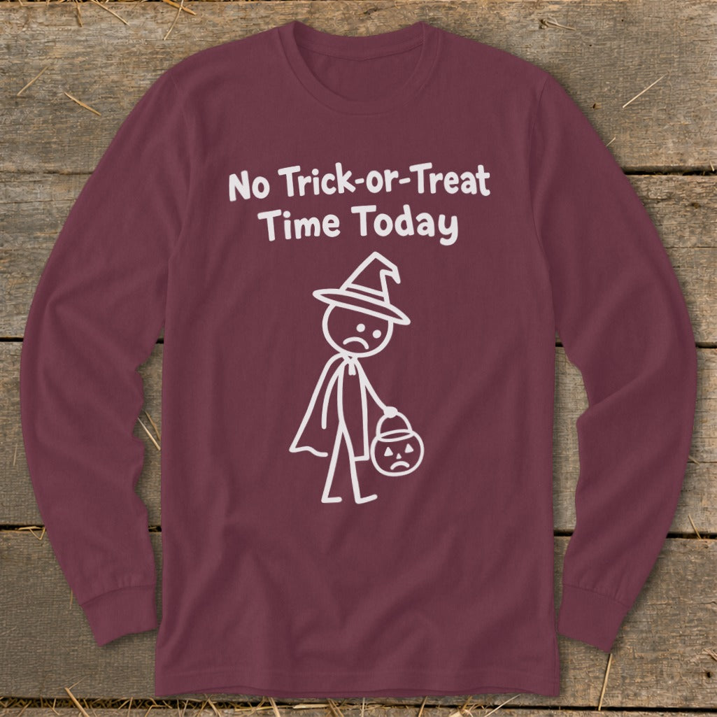 No Trick-or-Treat Time Today Long Sleeve Tee