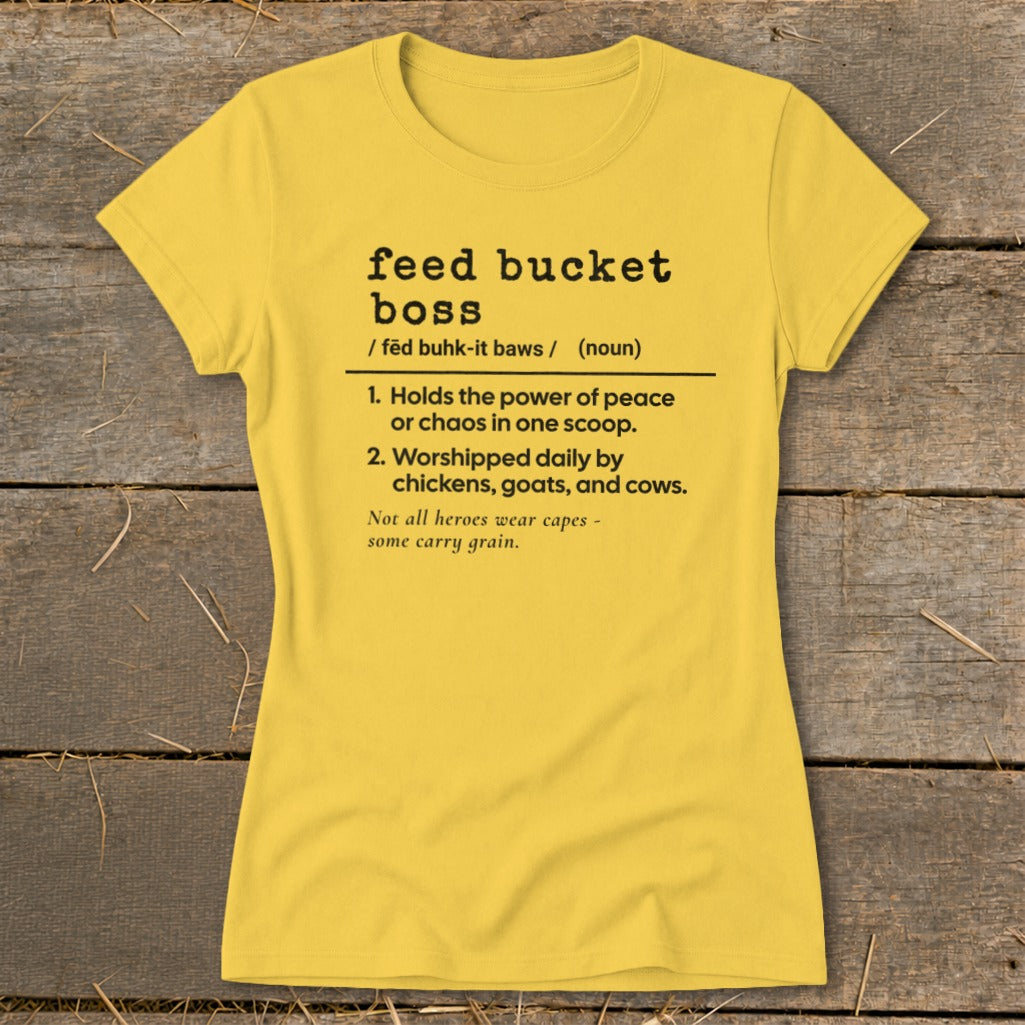 Yellow t-shirt with "feed bucket boss" definition and farm animal humor.
