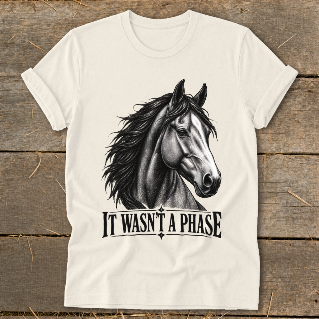 T-shirt with horse illustration and text "IT WASN'T A PHASE".