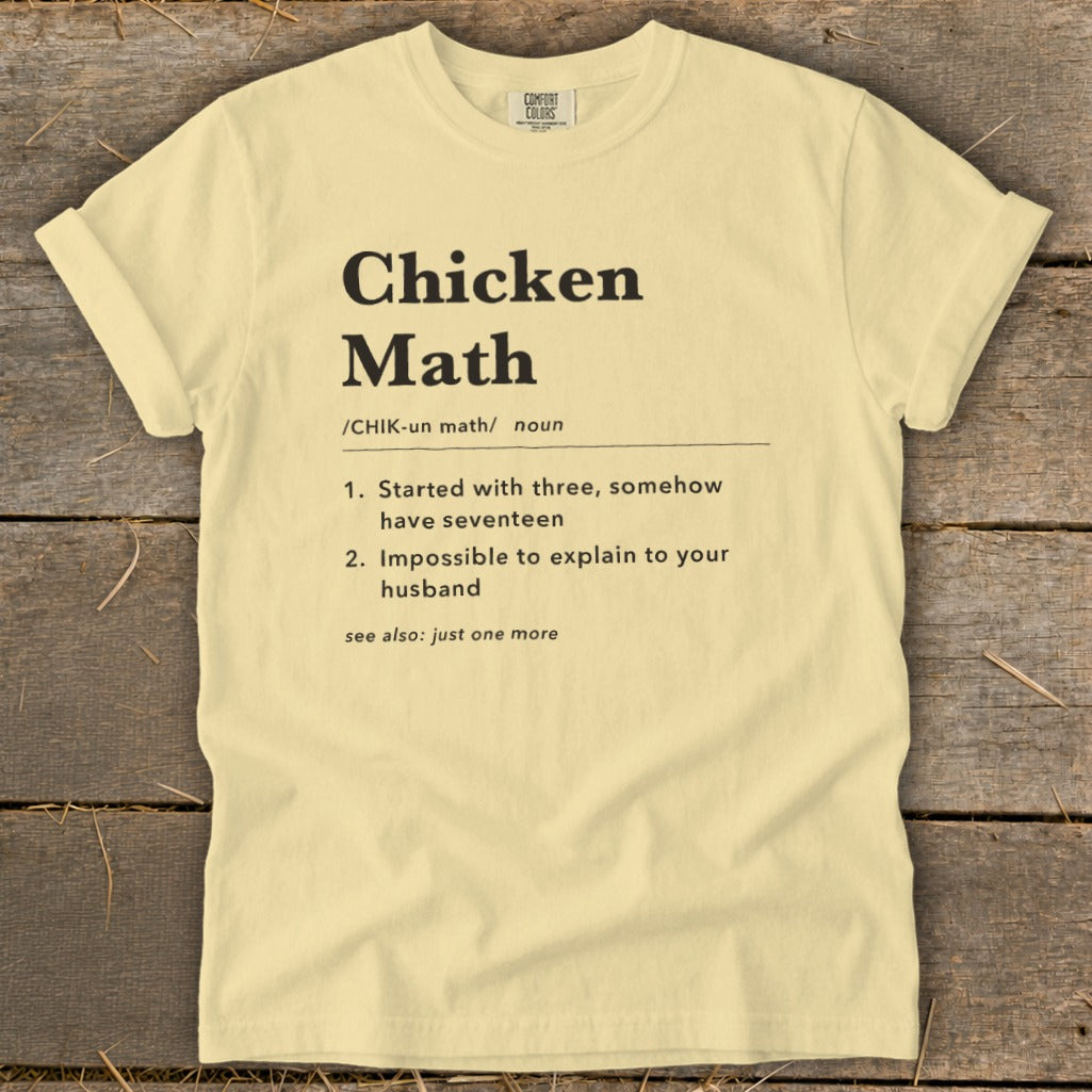 Light yellow t-shirt with "Chicken Math" definition: Started with three, somehow have seventeen.