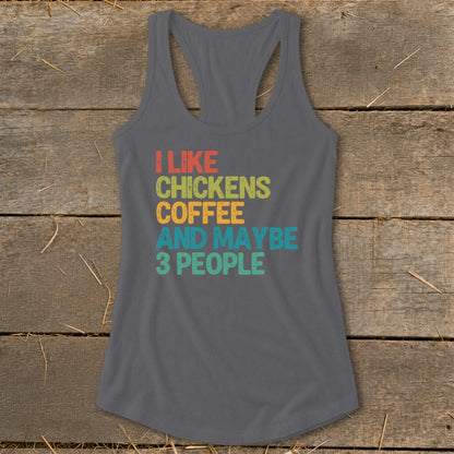 Grey tank top with "I like chickens, coffee and maybe 3 people" text.