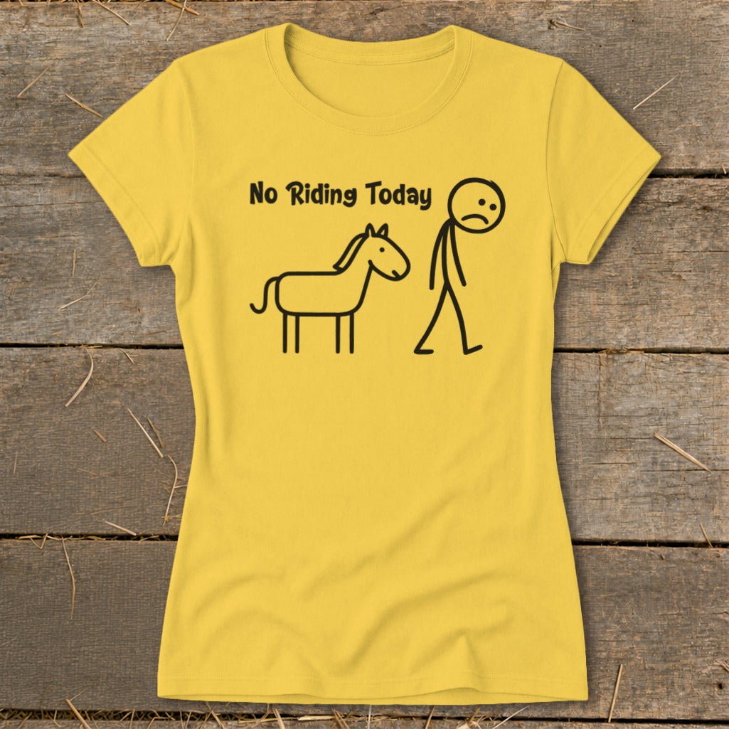 Yellow t-shirt with black graphic text "No Riding Today" and horse and stick figure.