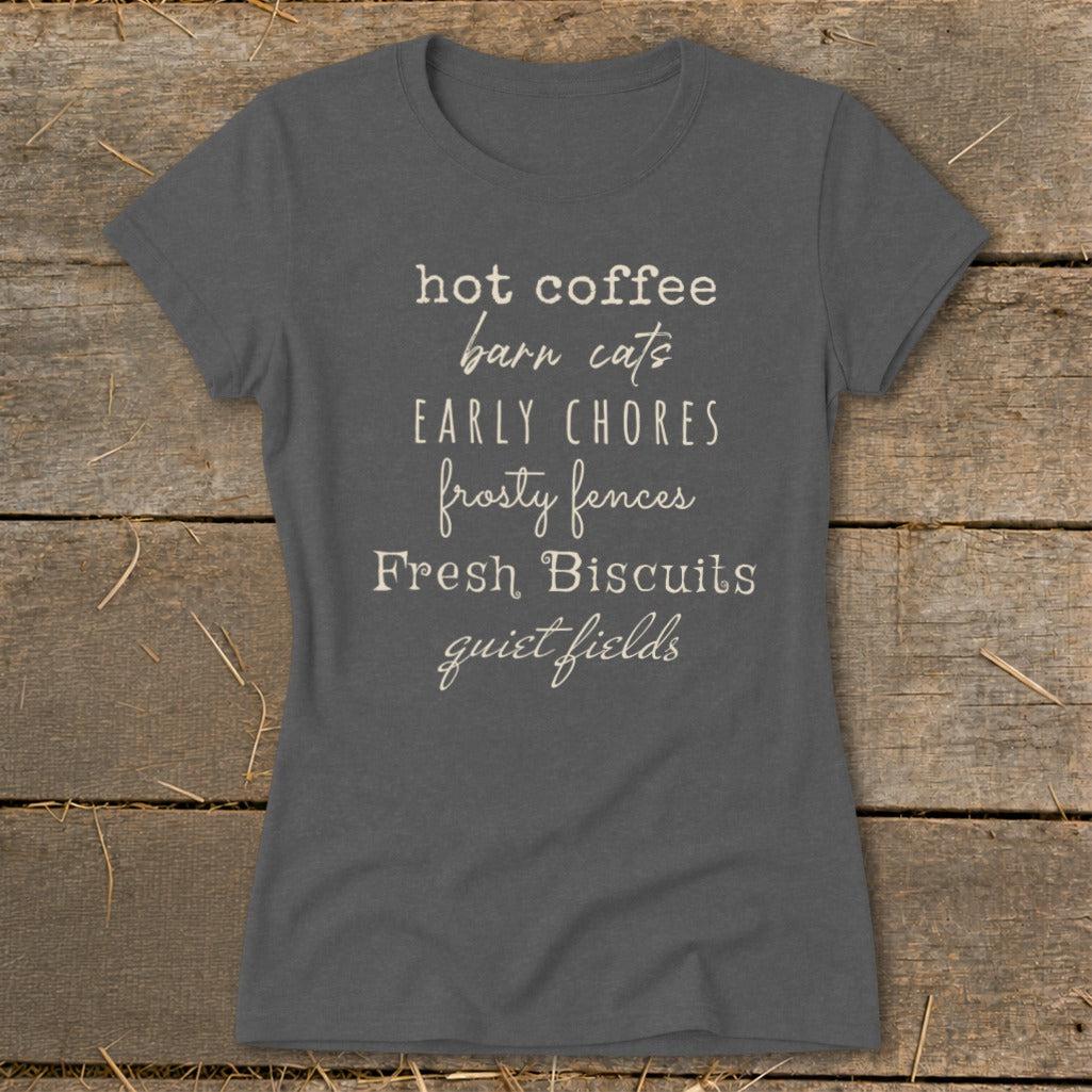 T-shirt with text: hot coffee, barn cats, early chores, frosty fences, fresh biscuits, quiet fields.