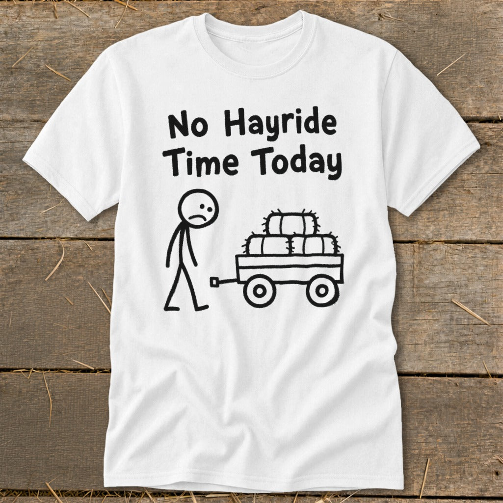 No Hayride Time Today Classic Tee