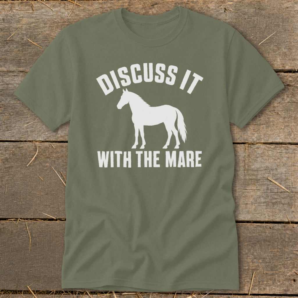 Olive green t-shirt with white text "DISCUSS IT WITH THE MARE" and horse silhouette.