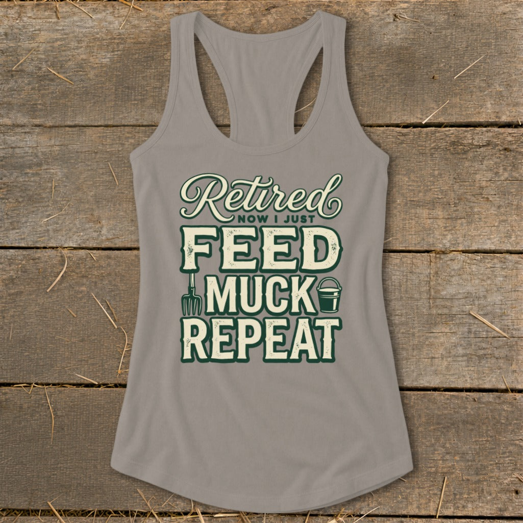 Grey tank top with "Retired, now I just Feed, Muck, Repeat" text and farm graphics.
