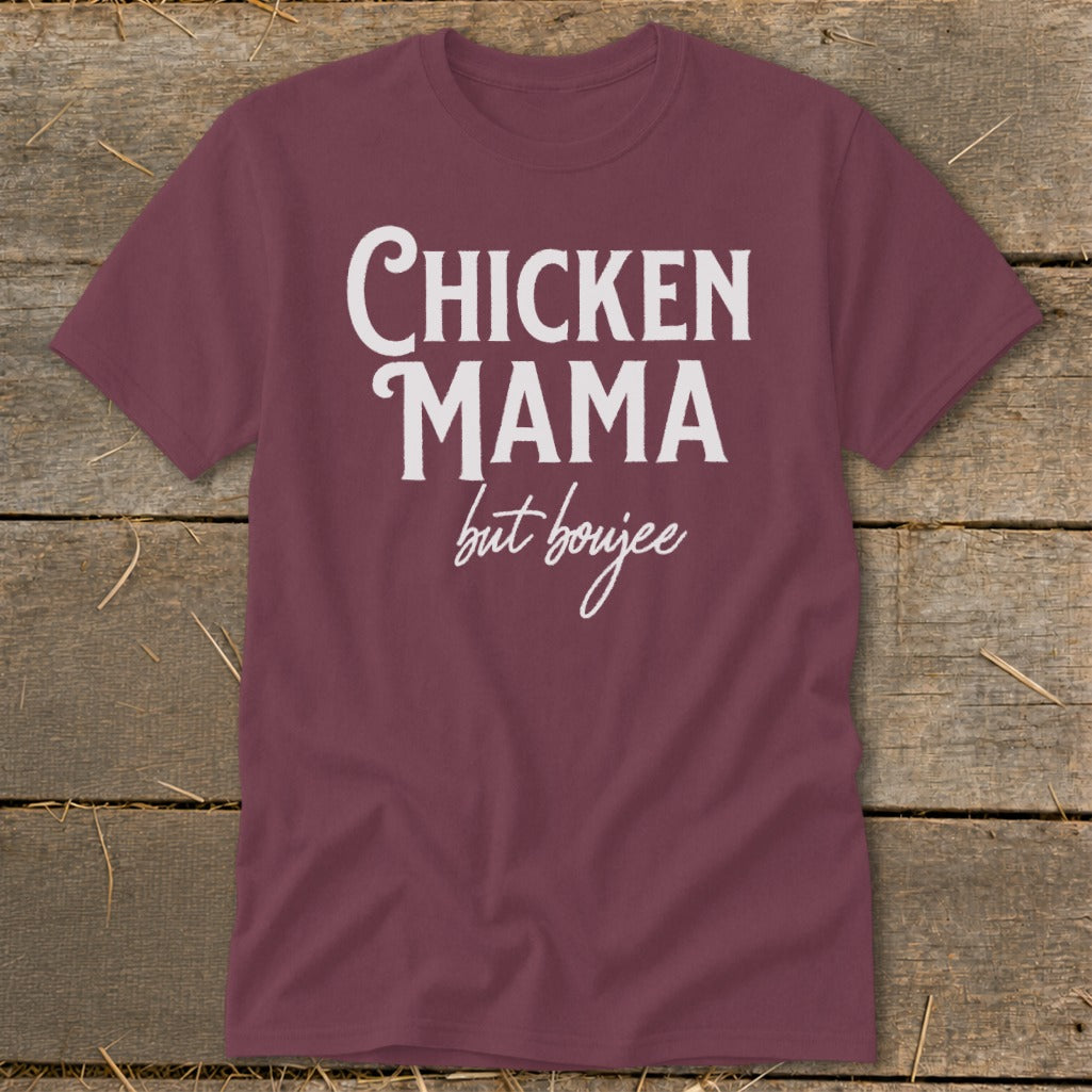 Maroon t-shirt with white text reading "CHICKEN MAMA but boujee".
