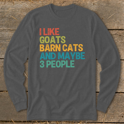 Dark grey long sleeve shirt with text "I like goats barn cats and maybe 3 people".