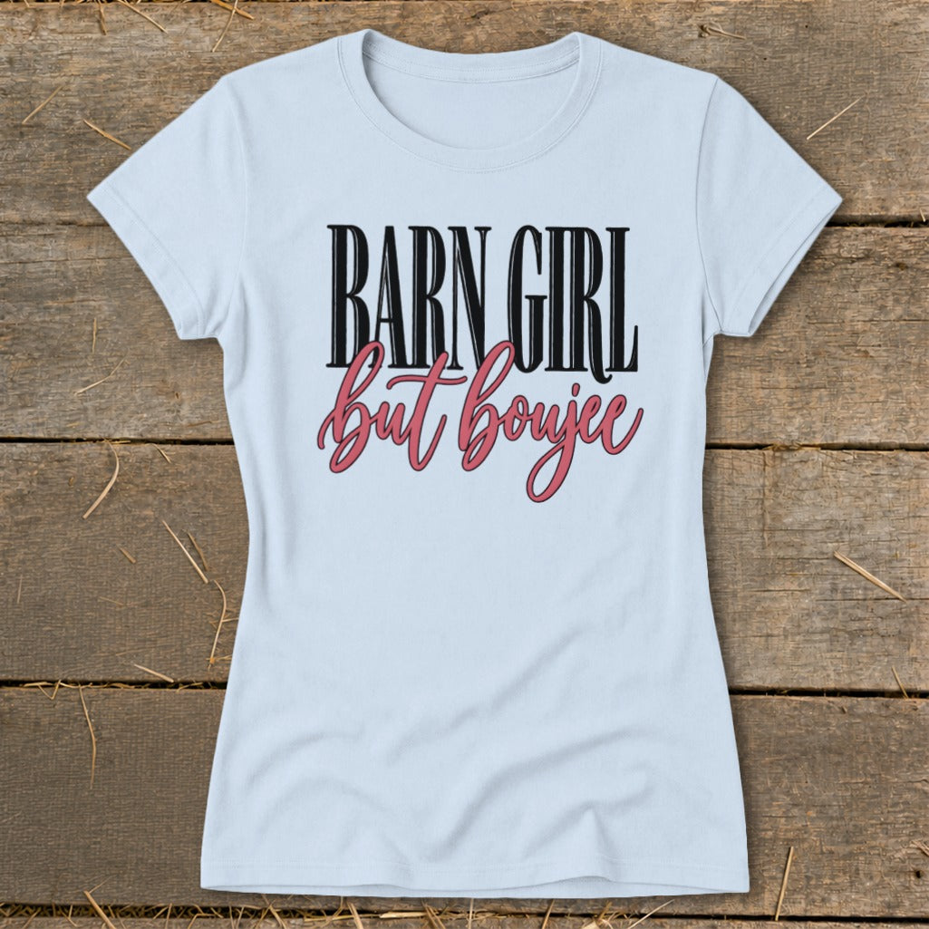 Barn Girl but Boujee Ladies Tee