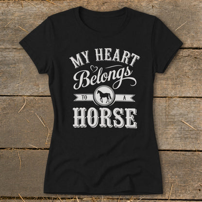 Black t-shirt with white text and horse graphic reading "My Heart Belongs to a Horse".