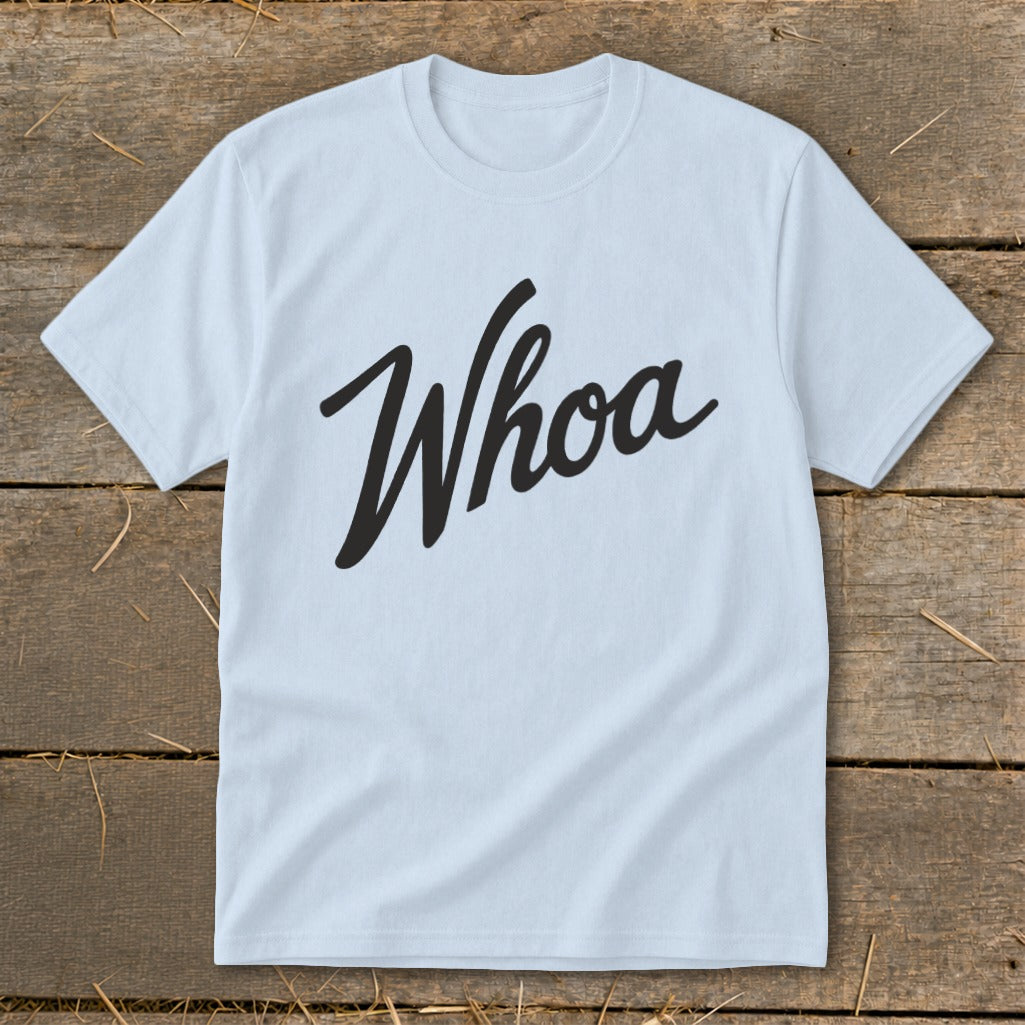 Light blue t-shirt with "Whoa" in black cursive text