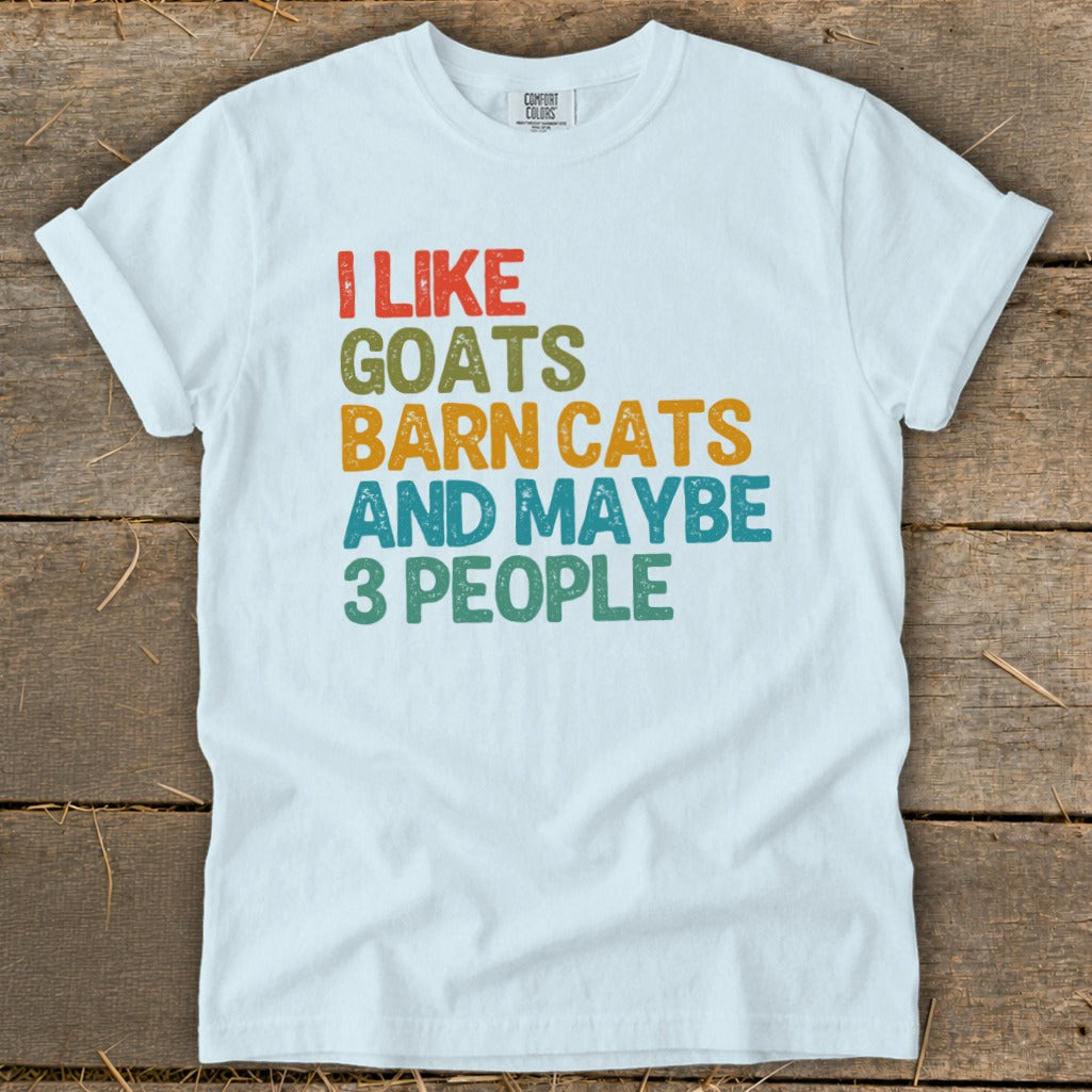 White t-shirt with text "I LIKE GOATS BARN CATS AND MAYBE 3 PEOPLE".