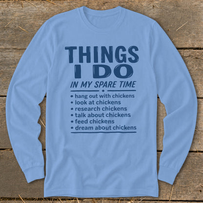 Light blue long sleeve shirt with "Things I Do In My Spare Time" and chicken-related activities.