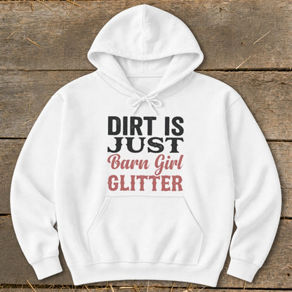 White hoodie with "DIRT IS JUST Barn Girl GLITTER" text.