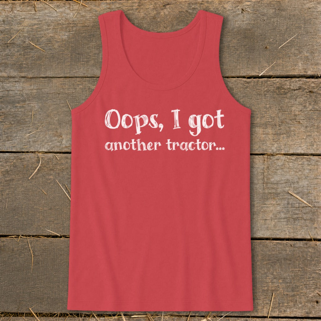 Red tank top with white text "Oops, I got another tractor...".