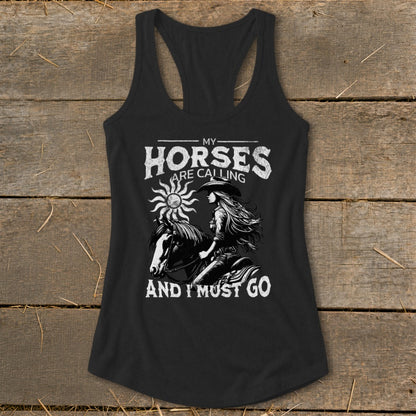 Black tank top with "My Horses Are Calling And I Must Go" graphic.