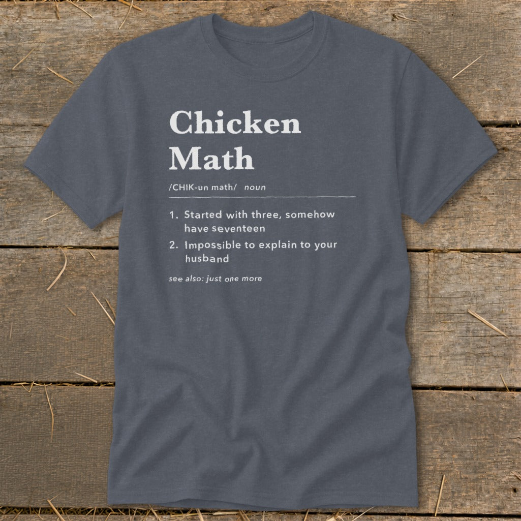 Gray t-shirt with "Chicken Math" definition and "just one more" saying.