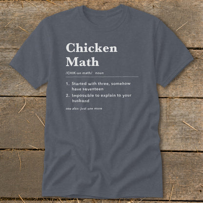 Gray t-shirt with "Chicken Math" definition and "just one more" saying.