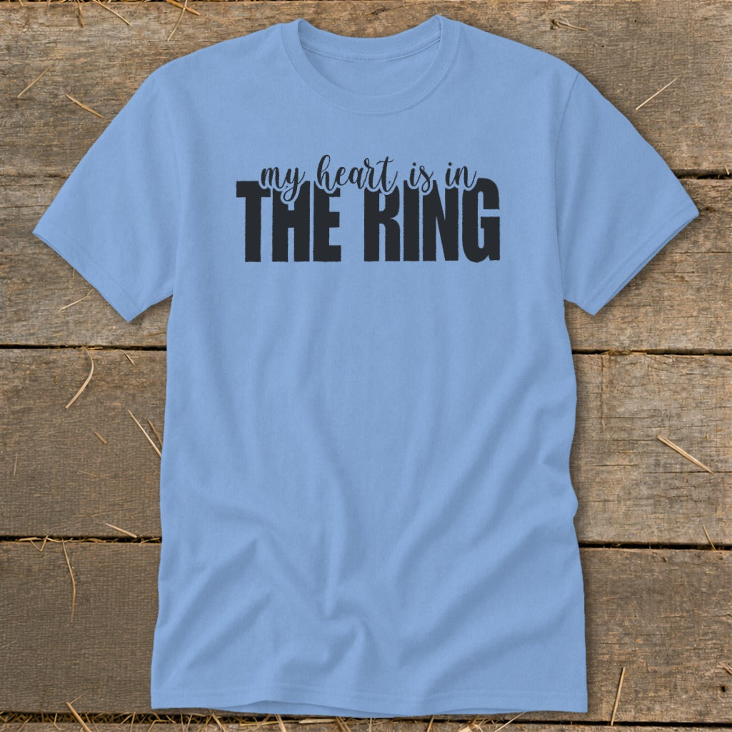 Light blue t-shirt with black text reading "my heart is in THE RING".