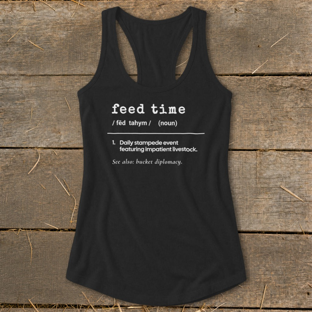 Black tank top with "feed time" definition: "Daily stampede event featuring impatient livestock."