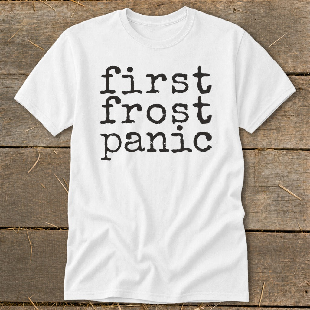 White t-shirt with black text "first frost panic"