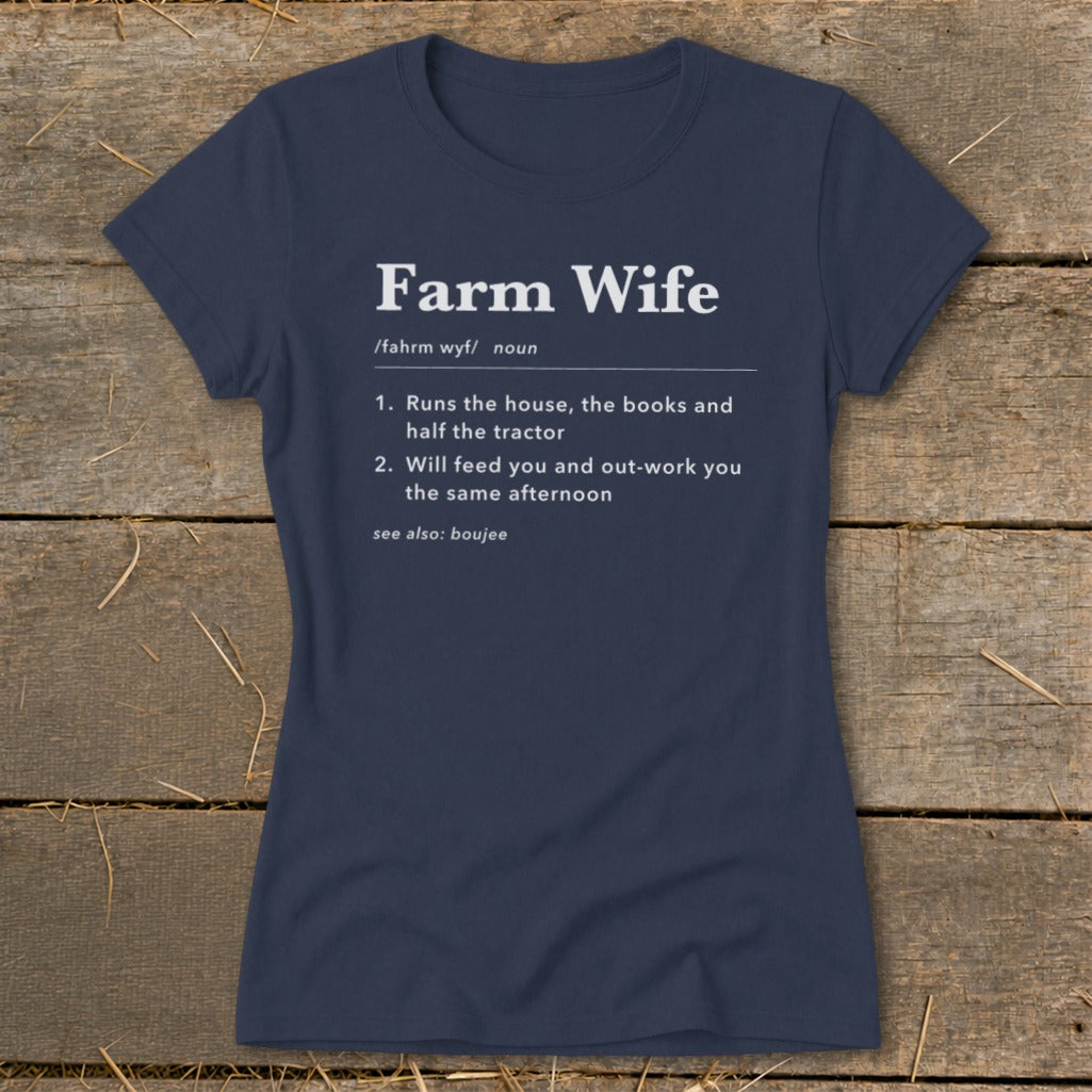 Navy t-shirt with "Farm Wife" definition: runs house, books, tractor, feeds, out-works.