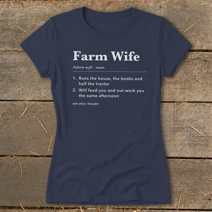 Navy t-shirt with "Farm Wife" definition: runs house, books, tractor, feeds, out-works.