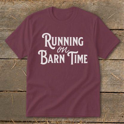 Burgundy t-shirt with white text reading "Running on Barn Time".